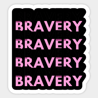 bravery Sticker